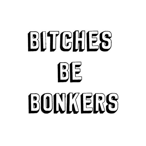 Bitches Be Bonkers photo 15